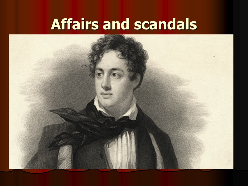Affairs and scandals From 1809 to 1811, Byron went on the Grand Tour, then
